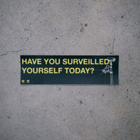 Self Surveillance Bumper Sticker